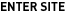 ENTER SITE